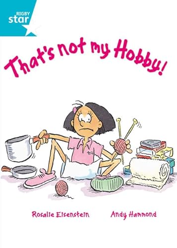 That's Not My Hobby (International Rigby Star: Audio Big Books) (9780435031909) by Eisenstein, Rosalie