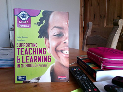 Level 3 Diploma Supporting teaching and learning in schools, Primary, Candidate Handbook (NVQ/SVQ Supporting Teaching and Learning in Schools Level 3) (9780435032043) by Louise Burnham