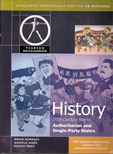 Imagen de archivo de Pearson Baccalaureate: History: C20th World - Authoritarian and Single Party States for the IB Diploma (Pearson International Baccalaureate Diploma: International Editions) a la venta por Revaluation Books