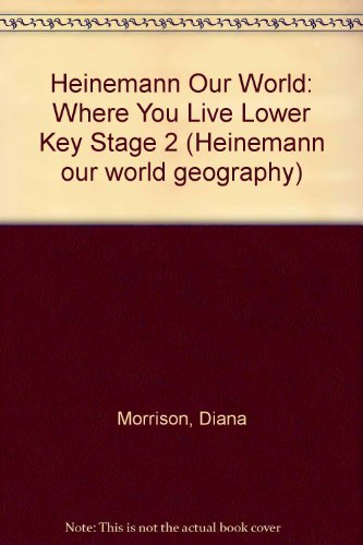 Where You Live: Pupil Book (Heinemann Our World Geography) (9780435042813) by Davies, Peter; Morrison, Diana