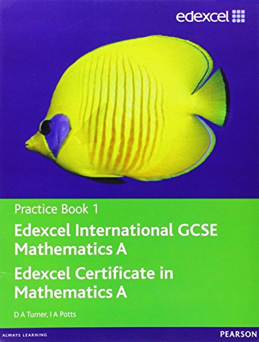 9780435044169: Edexcel International GCSE Mathematics A, Edexcel Certificate in Mathematics A. Practice Book 1