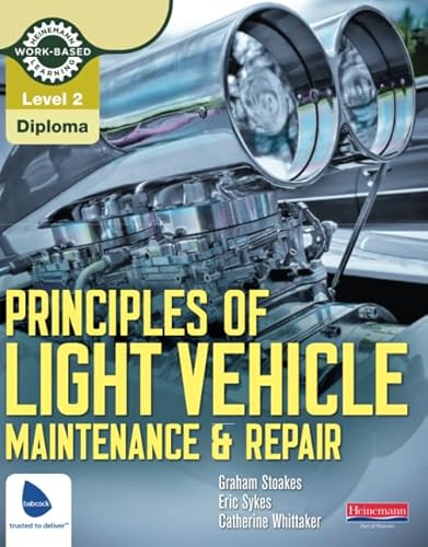 9780435048167: Principles of Light Vehicle Maintenance and Repair: Level 2 Diploma