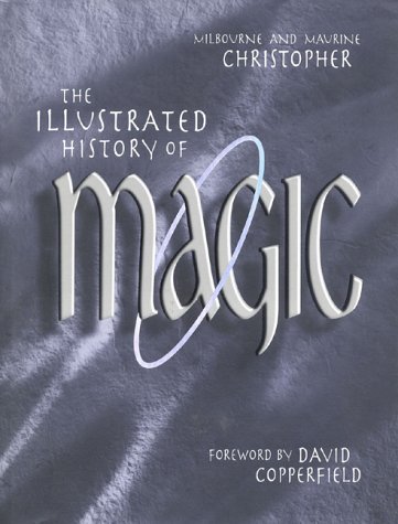 Imagen de archivo de The Illustrated History of Magic a la venta por Stony Hill Books