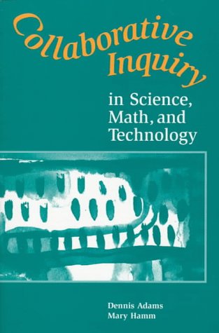 9780435071431: Collaborative Inquiry in Science, Math, and Technology