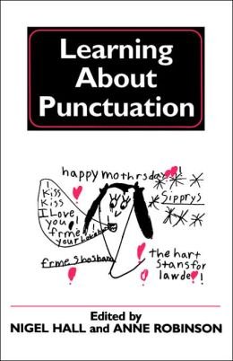 LEARNING ABOUT PUNCTUATION (The Language and Education Library, 9) (9780435072094) by Hall, Nigel; Robinson, Anne