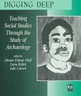 9780435072186: Digging Deep: Teaching Social Studies Through the Study of Archaeology (Moving Middle Schools)