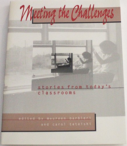 Stock image for Meeting the Challenges : Stories from Today's Classrooms for sale by Better World Books