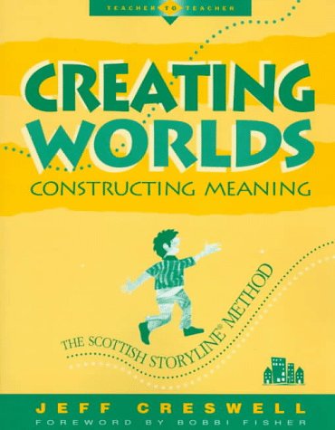 Stock image for Creating Worlds, Constructing Meaning: The Scottish Storyline Method (Teacher to Teacher) for sale by Goodwill Books