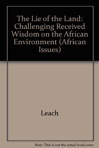 9780435074074: The Lie of the Land: Challenging Received Wisdom on the African Environment (African Issues)