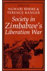 Stock image for Society in Zimbabwe's Liberation War for sale by Solomon's Mine Books