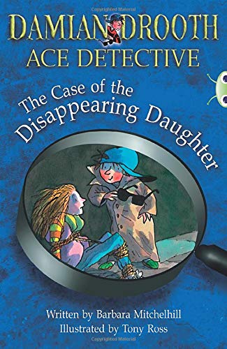 9780435075828: Damian Drooth: The Case of the Disappearing Daughter (BUG CLUB)