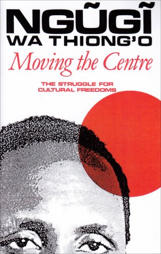 Stock image for Moving the Centre (STUDIES IN AFRICAN LITERATURE NEW SERIES) for sale by Books From California