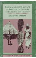 Stock image for Thresholds of Change in African Literature : The Emergence of a Tradition for sale by Books Do Furnish A Room