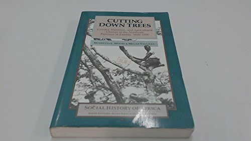 Beispielbild fr Cutting down Trees : Gender, Nutrition, and Agricultural Change in the Northern Province of Zambia, 1890-1990 zum Verkauf von Better World Books