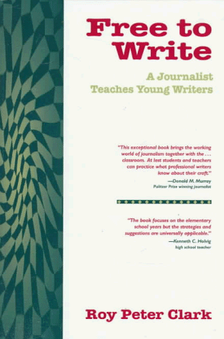 Imagen de archivo de Free to Write: A Journalist Teaches Young Writers a la venta por ThriftBooks-Atlanta