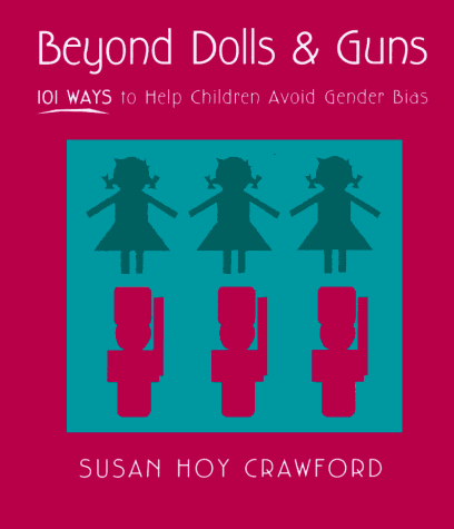 9780435081294: Beyond Dolls & Guns: 101 Ways to Help Children Avoid Gender Bias