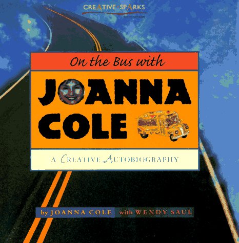 Stock image for On the Bus with Joanna Cole: A Creative Autobiography (Creative Sparks) for sale by More Than Words