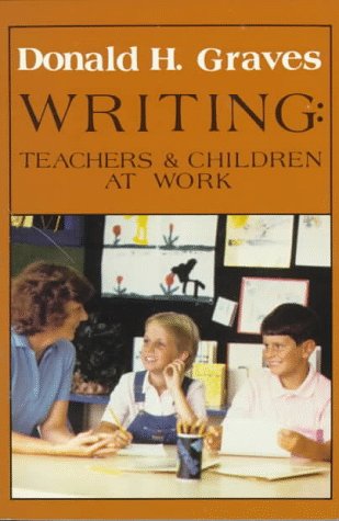 Imagen de archivo de Writing: Teachers & Children at Work a la venta por Gulf Coast Books