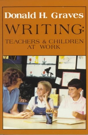 Stock image for Writing: Teachers & Children at Work for sale by Gil's Book Loft