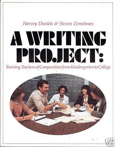 9780435082161: A Writing Project: Training Teachers of Composition from Kindergarten to College