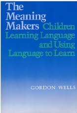 Beispielbild fr The Meaning Makers: Children Learning Language and Using Language to Learn zum Verkauf von Wonder Book