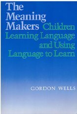 Stock image for The Meaning Makers: Children Learning Language and Using Language to Learn for sale by SecondSale