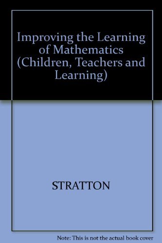Beispielbild fr Improving the Learning of Mathematics (Children, Teachers and Learning) zum Verkauf von Zubal-Books, Since 1961