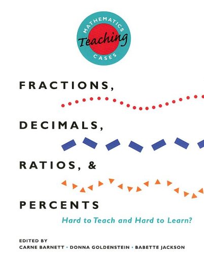 Stock image for Mathematics Teaching Cases : Fractions, Decimals, Ratios, and Percents Hard to Teach and Hard to Learn? for sale by Better World Books: West