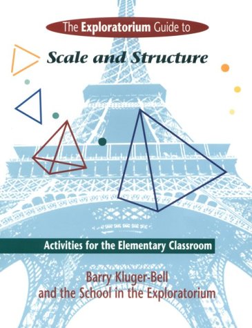 Imagen de archivo de Exploratorium Guide to Scale and Structure: Activities for the Elementary Classroom a la venta por HPB-Red