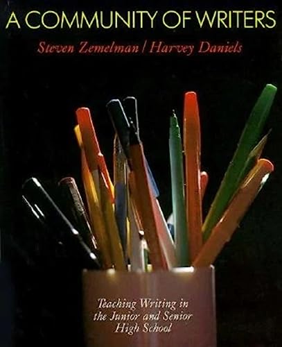 Stock image for A Community of Writers: Teaching Writing in the Junior and Senior High School for sale by SecondSale