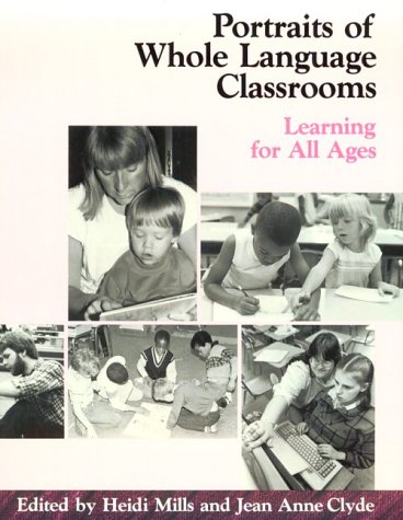 Stock image for Portraits of Whole Language Classrooms: Learning for All Ages for sale by Better World Books: West