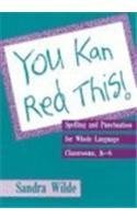 Stock image for You Kan Red This! : Spelling and Punctuation for Whole Language Classrooms, K-6 for sale by Better World Books