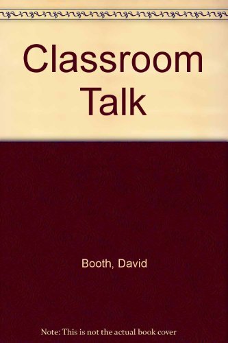 Stock image for Classroom Talk: Speaking and Listening Activities from Classroom-Based Teacher Research for sale by Better World Books