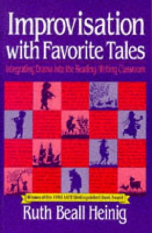 Imagen de archivo de Improvisation with Favorite Tales: Integrating Drama into the Reading/Writing Classroom a la venta por WorldofBooks