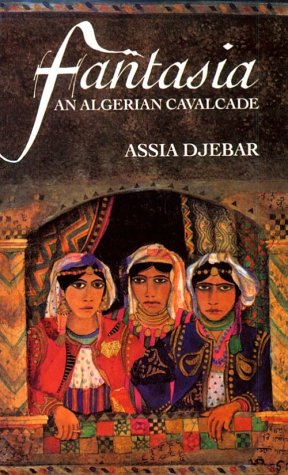 Fantasia: An Algerian Cavalcade (9780435086213) by Assia Djebar