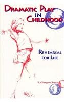 Stock image for Dramatic Play in Childhood: Rehearsal for Life for sale by Aaron Books