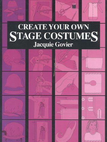 Beispielbild fr Create Your Own Stage Costumes zum Verkauf von Better World Books