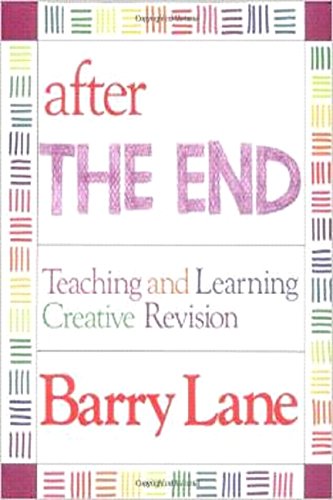 Stock image for After "The End": Teaching and Learning Creative Revision for sale by SecondSale