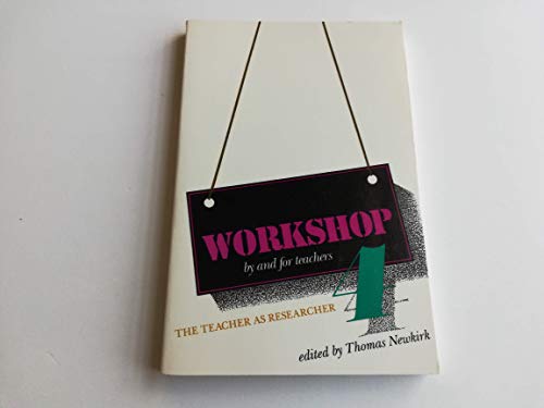 Stock image for Workshop 4 : The Teacher As Researcher for sale by Better World Books