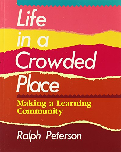 Beispielbild fr Life in a Crowded Place : Making a Learning Community zum Verkauf von Better World Books