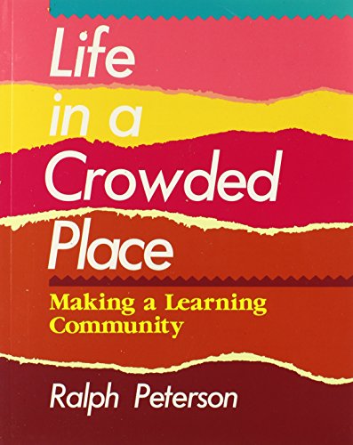 Life in a Crowded Place. Making a Learning Community.