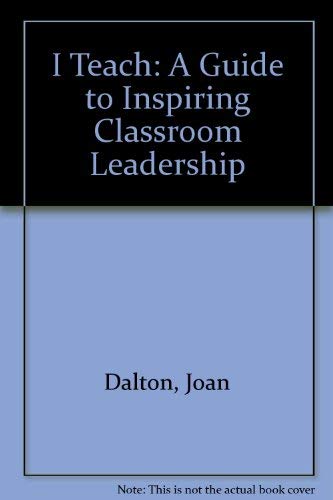 Stock image for I Teach. A Guide to Inspiring Classroom Leadership. for sale by Antiquariat Christoph Wilde