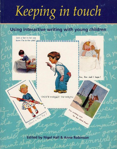 Stock image for KEEPING IN TOUCH: USING INTERACTIVE WRITING WITH YOUNG CHILDREN for sale by HPB-Red