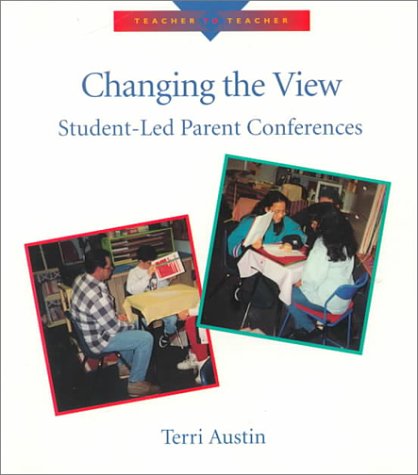 Beispielbild fr Changing the View : Student-Led Parent Conferences zum Verkauf von Better World Books