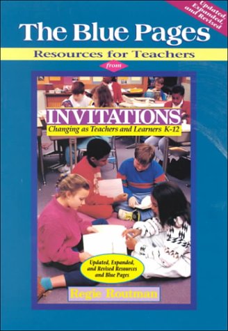 Stock image for The Blue Pages: Resources for Teachers from Invitations: Changing as Teachers and Learners K-12 for sale by Wonder Book