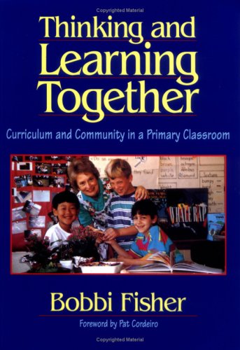 Imagen de archivo de Thinking and Learning Together: Curriculum and Community in a Primary Classroom a la venta por Open Books