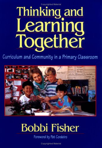 Stock image for Thinking and Learning Together: Curriculum and Community in a Primary Classroom for sale by Open Books