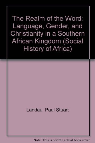 9780435089634: The Realm of the Word: Language, Gender, and Christianity in a Southern African Kingdom (Social History of Africa S.)