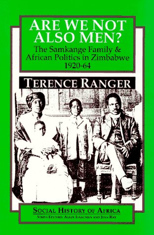 Are We Not Also Men? (Social History of Africa) (9780435089771) by Ranger, Terence O.