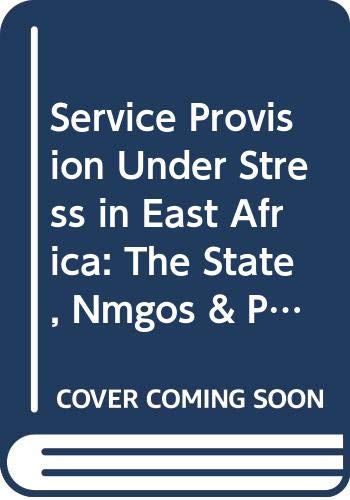 9780435089801: Service Provision Under Stress in East Africa: The State, Nmgos & People's Organizations in Kenya, Tanzania & Uganda